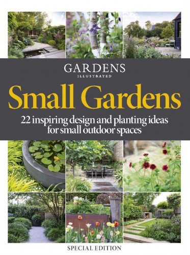 Gardens Illustrated Special Edition   Small Gardens