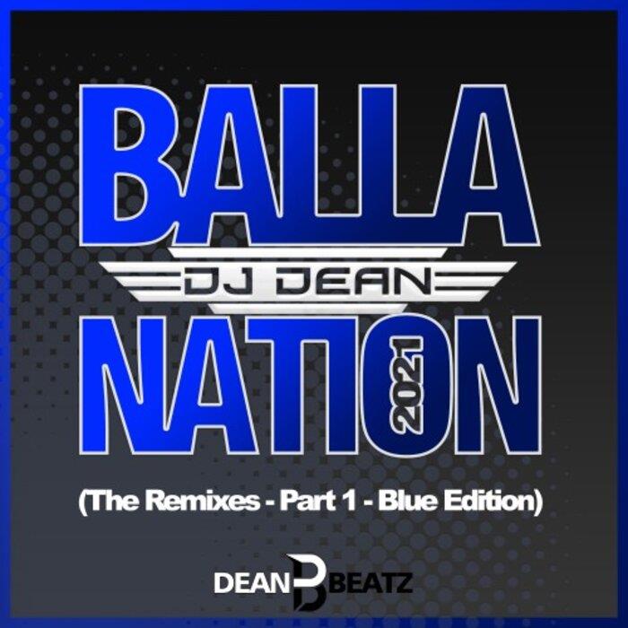 DJ Dean - Balla Nation 2021: The Remixes Part 1 - Blue Edition (2021)