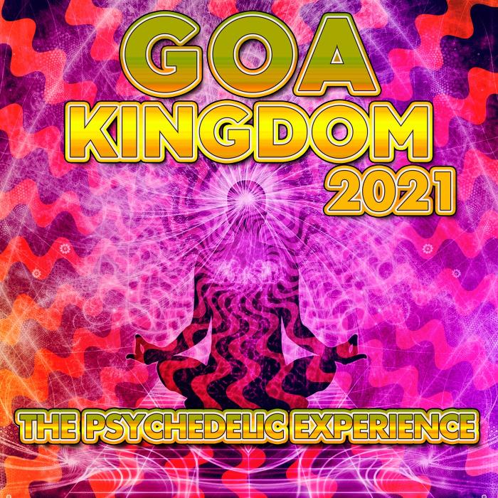 Goa Kingdom 2021 - The Psychedelic Experience (2021)