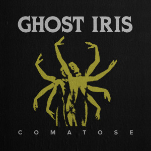 Ghost Iris - Comatose (2021)