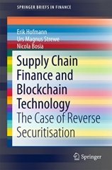 Supply Chain Finance and Blockchain Technology: The Case of Reverse Securitisation (SpringerBriefs in Finance)