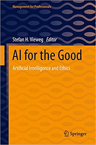 AI for the Good: Artificial Intelligence and Ethics (Management for Professionals)