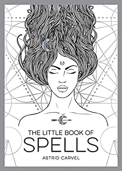 The Little Book of Spells: An Introduction to White Witchcraft