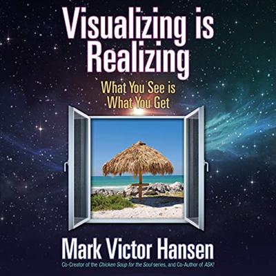 Visualizing Is Realizing: What You See Is What You Get [Audiobook]