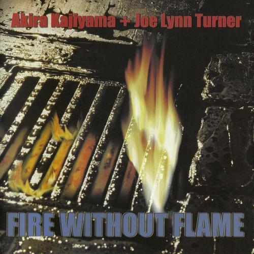 Akira Kajiyama & Joe Lynn Turner - Fire Without Flame (2006, Lossless)