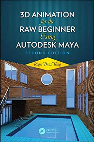3D Animation for the Raw Beginner Using Autodesk Maya 2e, 2nd Edition