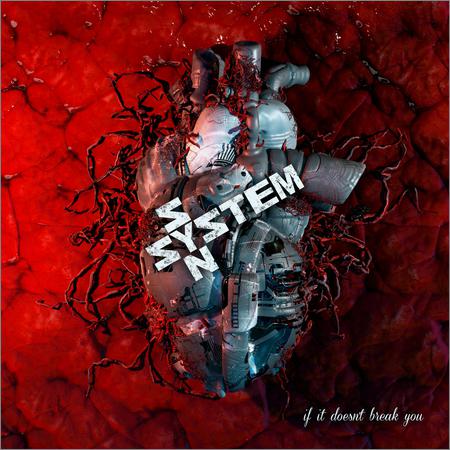 System Syn - If It Doesnt Break You (2021)
