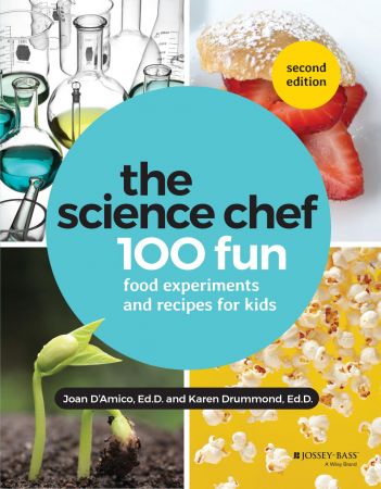 The Science Chef: 100 Fun Food Experiments and Recipes for Kids, 2nd Edition