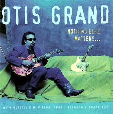 Otis Grand  -  Nothing Else Matters (1994)