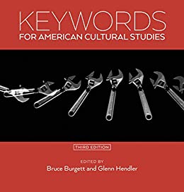 Keywords for American Cultural Studies, 3rd Edition