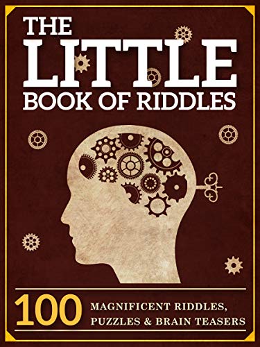 The Little Book of Riddles: 100 Magnificent Riddles, Puzzles and Brain Teasers for Kids