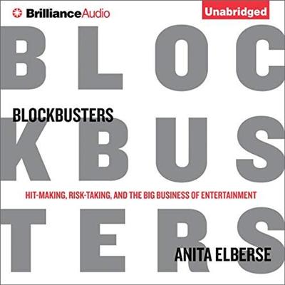 Blockbusters: Hit making, Risk taking, and the Big Business of Entertainment [Audiobook]