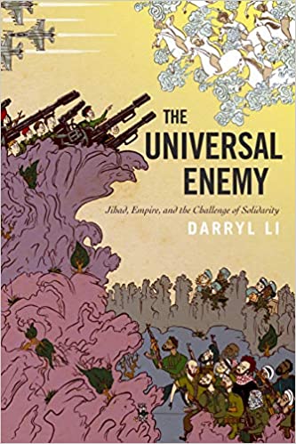 The Universal Enemy: Jihad, Empire, and the Challenge of Solidarity