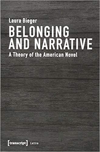 Belonging and Narrative: A Theory of the American Novel