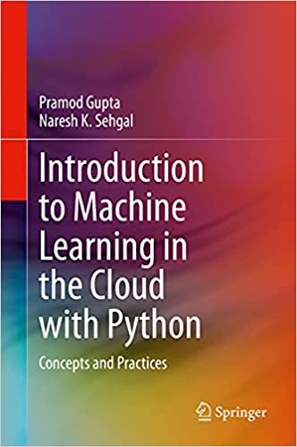 Introduction to Machine Learning in the Cloud with Python: Concepts and Practices