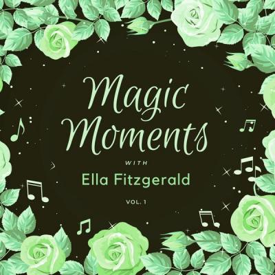 Ella Fitzgerald   Magic Moments with Ella Fitzgerald & Billie Holiday Vol. 1 (2021)