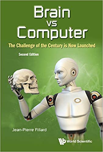 Brain Vs Computer: The Challenge of the Century Is Now Launched, 2nd Edition