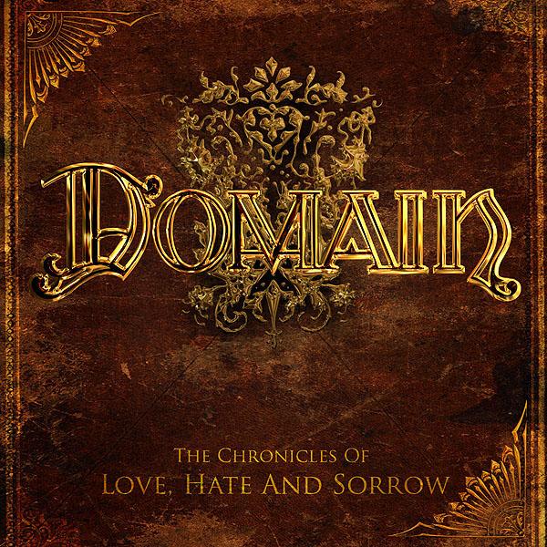 Domain - The Chronicles Of Love, Hate And Sorrow 2009