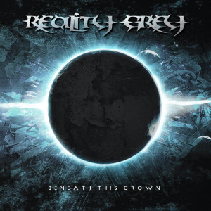 Reality Grey – Beneath This Crown (2021)