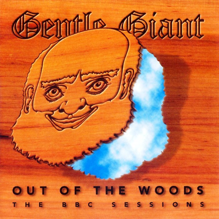 Gentle Giant - Out Of The Woods: The BBC Sessions 1996