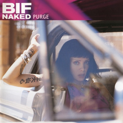 Bif Naked - Purge [Reissue 2006] (2001) (lossless + MP3)