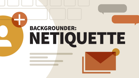 Backgrounder: Netiquette