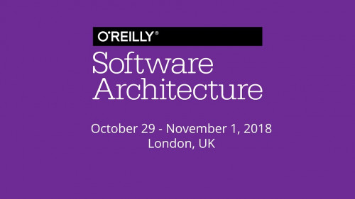 O'Reilly - Software Architecture Conference 2018 London UK