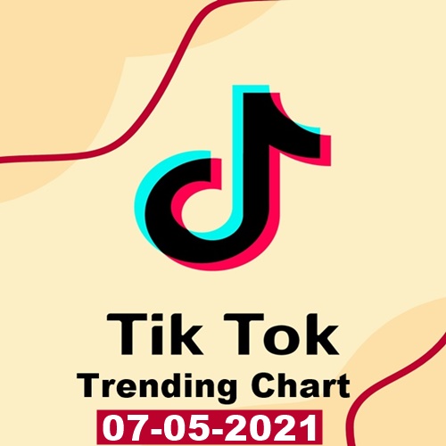 TikTok Trending Top 50 Singles Chart 07.05.2021 (2021)