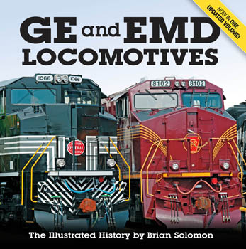 GE and EMD Locomotives: The Illustrated History