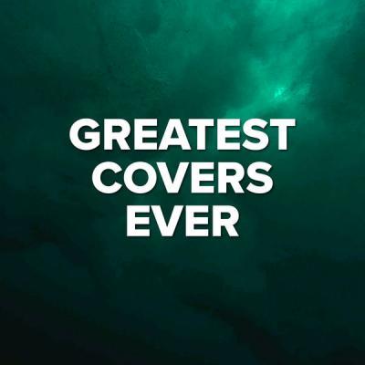 Various Artists   Greatest Covers Ever (2021)