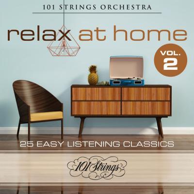 101 Strings Orchestra   Relax at Home 25 Easy Listening Classics Vol. 2 (2021)
