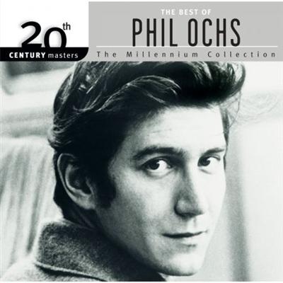 Phil Ochs   20th Century Masters: The Millennium (2002)