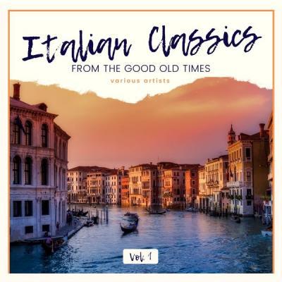 Various Artists   Italian Classics from the Good Old Times Vol. 1 (2021)