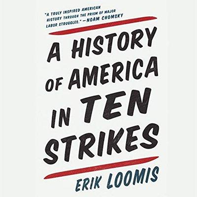 A History of America in Ten Strikes (Audiobook)