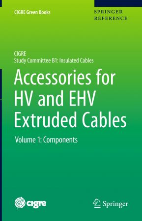Accessories for HV and EHV Extruded Cables: Volume 1: Components