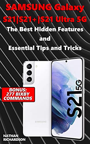 Samsung Galaxy S21|S21+|S21 Ultra 5G - The Best Hidden Features and Essential Tips and Tricks