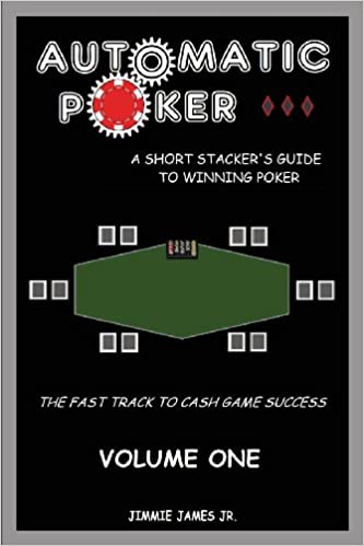 Automatic Poker: A Short Stacker's Guide to Winning Poker