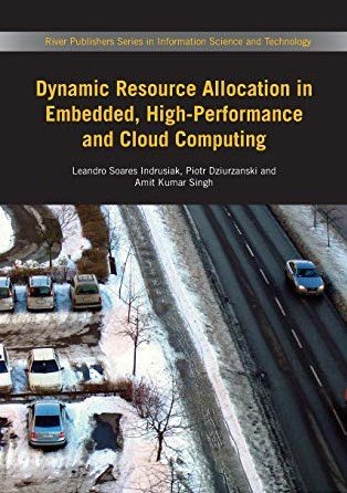 Dynamic Resource Allocation in Embedded, High Performance and Cloud Computing