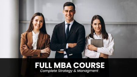 MBA: Full MBA Course : Complete Strategy & Management