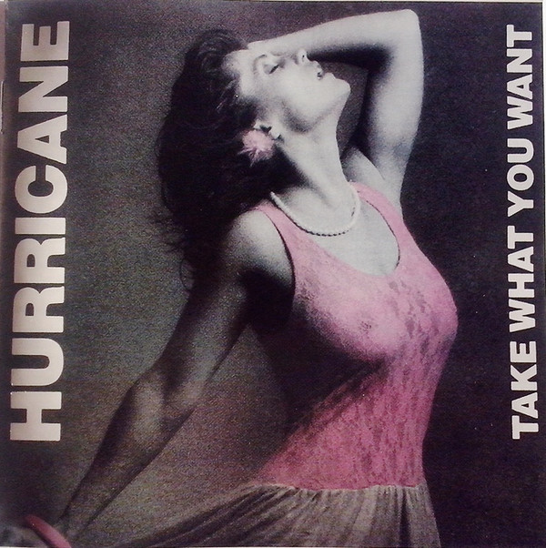 Hurricane - Take What You Want 1985 (2008 Remastered)