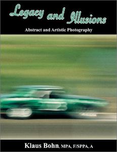 Legacy and Illusions: Abstract and Artistic Photography