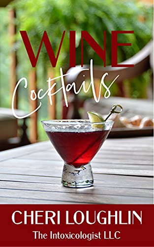 Wine Cocktails: Red, White & Pink Mixed Drinks for Wine Lovers