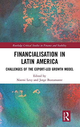 Financialisation in Latin America: Challenges of the Export Led Growth Model
