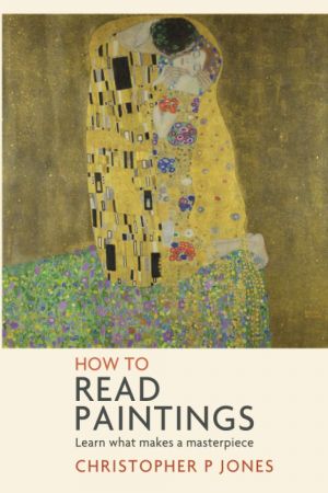 How to Read Paintings: Western art explored through a close reading of painted masterpieces