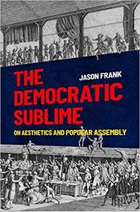 The Democratic Sublime: On Aesthetics and Popular Assembly