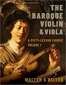 The Baroque Violin & Viola, vol. I: A Fifty Lesson Course