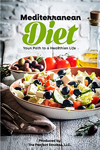 Mediterranean Diet : Your Path to a Healthier Life