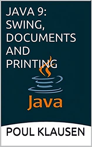 Java 9: Swing, Documents And Printing
