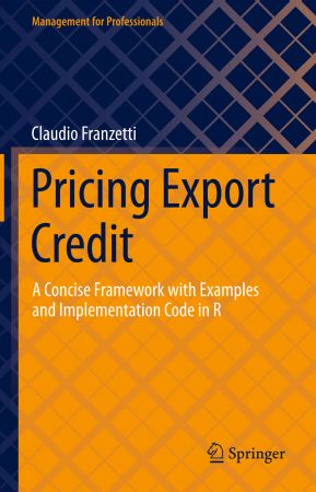 Pricing Export Credit: A Concise Framework with Examples and Implementation Code in R (Management for Professionals)