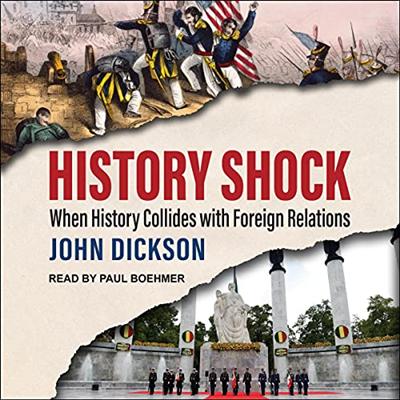 History Shock: When History Collides with Foreign Relations [Audiobook]